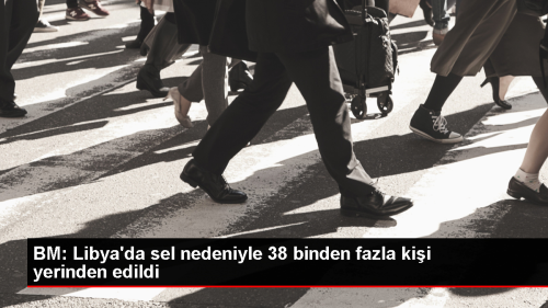 Libya'da sel felaketi: 38 binden fazla kii yerinden edildi
