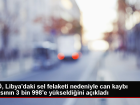 Libya'da Sel Felaketinde �l� Say�s� 3.998'e Y�kseldi
