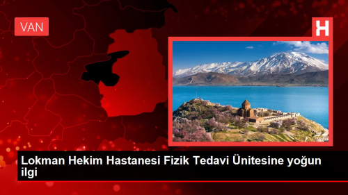 Lokman Hekim Hastanesi Fizik Tedavi nitesine youn ilgi