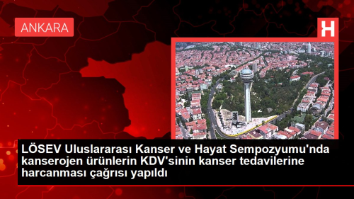 LSEV Uluslararas Kanser ve Hayat Sempozyumu'nda kanserojen rnlerin KDV'sinin kanser tedavilerine harcanmas ars yapld