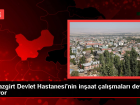 Malazgirt'te Yeni Hastane �n�aat� Devam Ediyor