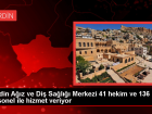 Mardin A��z ve Di� Sa�l��� Merkezi 41 hekim ve 136 personel ile halka hizmet sunuyor