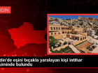Mardin'de Eşini Yaralayan Zanlı İntihar Girişiminde Bulundu