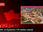 Mardin ve il�elerine 176 doktor atamas� yap�ld�