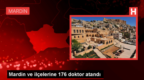 Mardin ve ilelerine 176 doktor atamas yapld
