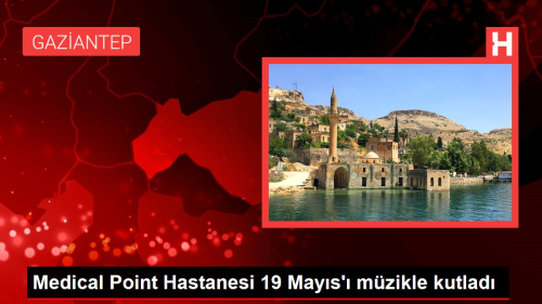 Medical Point Hastanesi 19 Mays' mzikle kutlad