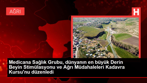 Medicana Salk Grubu, dnyann en byk Derin Beyin Stimlasyonu ve Ar Mdahaleleri Kadavra Kursu'nu dzenledi