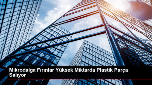 Mikrodalga Frnlar Yksek Miktarda Plastik Para Salyor