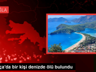 Mu�la'n�n Dat�a il�esinde denizde bir ki�inin cesedi bulundu