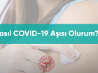 Nas�l koronavir�s a��s� olunur? Korona a��s� olmak i�in ne yapmak gerekir? A�� randevusu nas�l al�n�r?