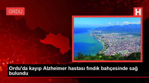 Ordu'da Alzheimer hastas kayp ahs fndk bahesinde sa bulundu