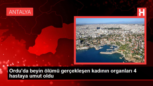 Ordu'da beyin lm gerekleen kadnn organlar 4 hastaya umut oldu