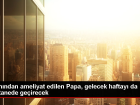 Papa Franciscus'un sa�l�k durumu iyiye gidiyor