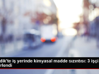 Pendik'te i� yerinde kimyasal madde s�z�nt�s�: 3 i��i zehirlendi