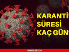 Pozitif vaka karantina s�resi ka� g�n? Karantina s�resi ka� g�n? Karantina s�resi d��t� m�?