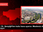 Prof. Dr. �enyi�it'ten tozlu hava uyar�s�: Maskesiz d��ar� ��kmay�n
