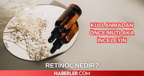 Retinol nedir, ne ie yarar? Retinoln faydalar nelerdir, nasl kullanlr?