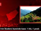Rize �kizdere'de meydana gelen kazada 1 ki�i hayat�n� kaybetti