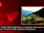 Rize Sa�l�k M�d�rl���nden �ocuklarda artan grip ve benzeri vakalarla ilgili a��klama A��klamas�