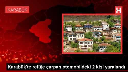 Safranbolu'da ref�je �arpan otomobildeki 2 ki�i hastaneye kald�r�ld�