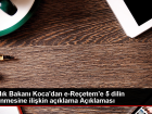 Sa�l�k Bakan� Fahrettin Koca, e-Re�etem sistemine 5 dilin ilave edilmesine turistler ve yabanc� uyruklu hastalar i�in ihtiya� duyuldu�unu belirtti