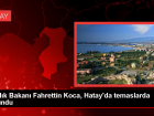Sağlık Bakanı Fahrettin Koca, Hatay'da Hastanelerde İncelemelerde Bulundu