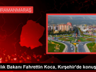 Sağlık Bakanı Fahrettin Koca, Kırşehir'de konuştu: (1)