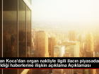 Sa�l�k Bakan� Fahrettin Koca: Organ nakliyle ilgili ila� piyasadan �ekildi