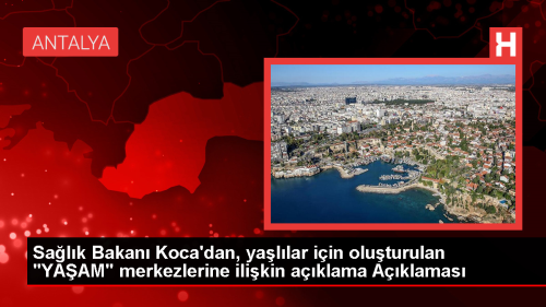 Salk Bakan Fahrettin Koca, YAAM projesini Antalya'da balatt