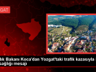 Sa�l�k Bakan� Fahrettin Koca, Yozgat'taki trafik kazas�nda hayat�n� kaybedenlerin yak�nlar�na ba�sa�l��� diledi