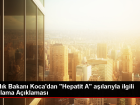 Sa�l�k Bakan�: Hepatit A a��s� s�k�nt�s� as�ls�zd�r