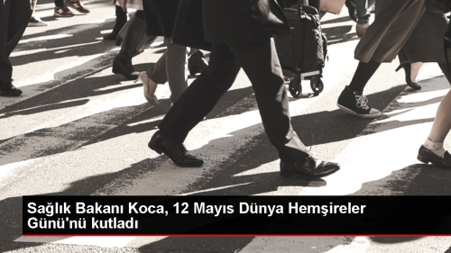 Salk Bakan Koca, 12 Mays Dnya Hemireler Gn'n kutlad