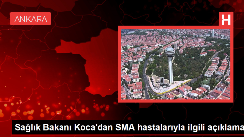 Salk Bakan Koca'dan SMA hastalaryla ilgili aklama