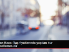 Sa�l�k Bakan� Koca: �la� fiyatlar�nda kur g�ncellemesi yap�ld�