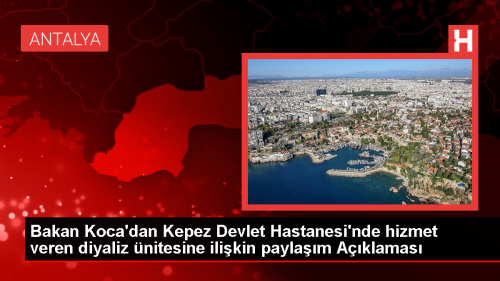 Salk Bakan Koca, Kepez Devlet Hastanesi'ndeki Diyaliz nitesi'nden memnuniyet paylat