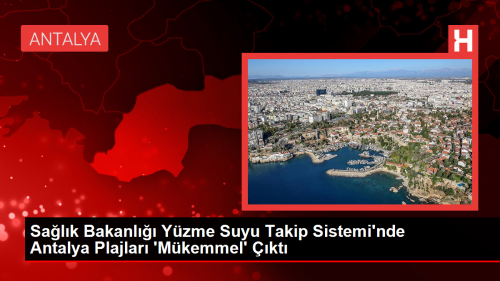 Salk Bakanl Yzme Suyu Takip Sistemi'nde Antalya Plajlar 'Mkemmel' kt