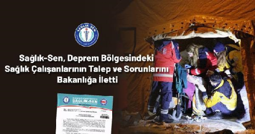 Salk-Sen, deprem blgesindeki salk alanlarnn talep ve sorunlarn bakanla iletti
