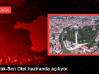 Sa�l�k-Sen Otel Haziran Ay�nda A��l�yor