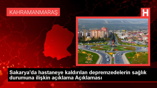 Sakarya'da hastaneye kaldrlan depremzedelerin salk durumuna ilikin aklama Aklamas