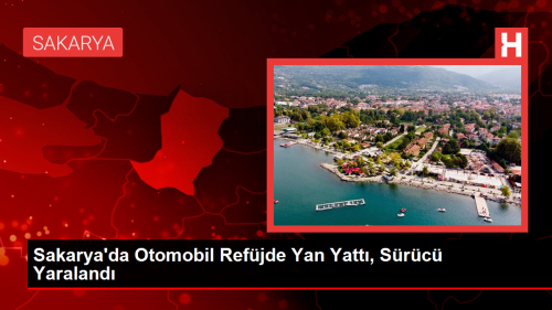 Sakarya'da Otomobil Refjde Yan Yatt, Src Yaraland