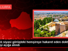 �anl�urfa'da Farkl� Siyasi G�r��teki Hem�ireye Hakaret Eden Doktor ve E�i A���a Al�nd�