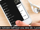 Seyir halindeki hafif ticari ara takla att: 2 yaral
