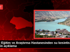 Siirt E�itim ve Ara�t�rma Hastanesinde Su Kesintisi Giderildi