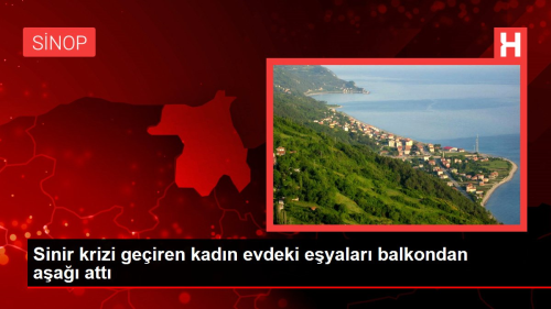 Sinir krizi geiren kadn evdeki eyalar balkondan aa att