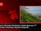 Sinop'ta Denizde Hareketsiz Halde Bulunan Vatandaş Hayatını Kaybetti