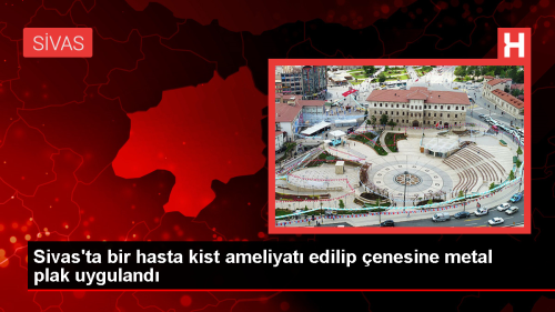 Sivas Az ve Di Hastalklar Hastanesinde Kist Ameliyat ve 3D Yazlm Modelleme ile Alt ene Metal Plak Uygulamas Yapld