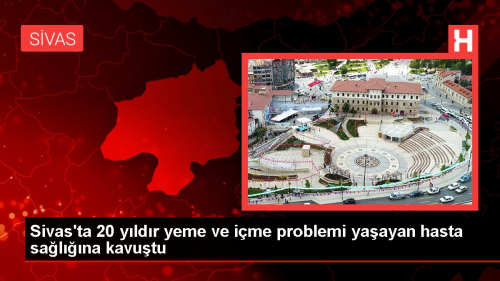 Sivas'ta 20 yldr yeme ve ime problemi yaayan hasta salna kavutu