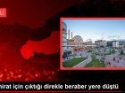 Tamirat i�in ��kt��� direkle beraber yere d��t�