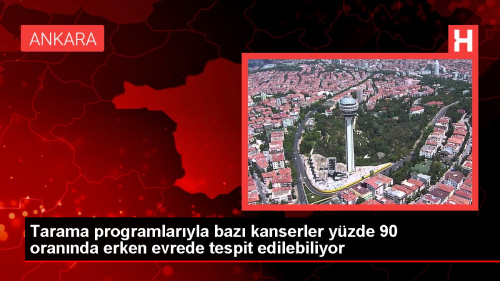 Tarama programlaryla baz kanserler yzde 90 orannda erken evrede tespit edilebiliyor