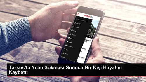 Tarsus'ta Y�lan Sokmas� Sonucu Bir Ki�i Hayat�n� Kaybetti